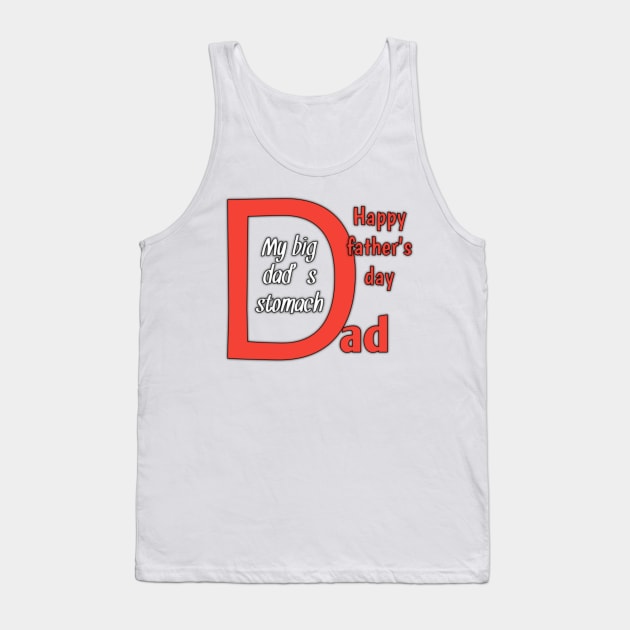 That's my big dad's stomach, happy fathers day Tank Top by Ehabezzat